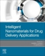Intelligent Nanomaterials for Drug Delivery Applications - ISBN 9780128178300