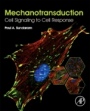 Mechanotransduction: Cell Signaling to Cell Response - ISBN 9780128178829