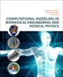 Computational Modeling in Biomedical Engineering and Medical Physics - ISBN 9780128178973