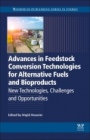 Advances in Feedstock Conversion Technologies for Alternative Fuels and Bioproducts: New Technologies, Challenges and Opportunities - ISBN 9780128179376