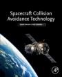 Spacecraft Collision Avoidance Technology - ISBN 9780128180112
