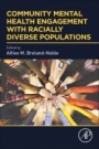 Community Mental Health Engagement with Racially Diverse Populations - ISBN 9780128180129