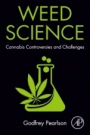 Weed Science: Cannabis Controversies and Challenges - ISBN 9780128181744
