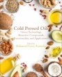 Cold Pressed Oils: Green Technology, Bioactive Compounds, Functionality, and Applications - ISBN 9780128181881