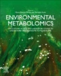 Environmental Metabolomics: Applications in field and laboratory studies to understand from exposome to metabolome - ISBN 9780128181966