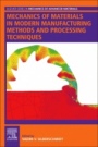 Mechanics of Materials in Modern Manufacturing Methods and Processing Techniques - ISBN 9780128182321