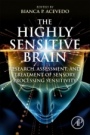 The Highly Sensitive Brain: Research, Assessment, and Treatment of Sensory Processing Sensitivity - ISBN 9780128182512