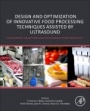 Design and Optimization of Innovative Food Processing Techniques Assisted by Ultrasound: Developing Healthier and Sustainable Food Products - ISBN 9780128182758