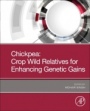 Chickpea: Crop Wild Relatives for Enhancing Genetic Gains - ISBN 9780128182994