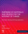 Emerging 2D Materials and Devices for the Internet of Things: Information, Sensing and Energy Applications - ISBN 9780128183861