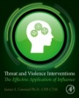 Threat and Violence Interventions: The Effective Application of Influence - ISBN 9780128184257