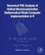 Numerical PDE Analysis of Retinal Neovascularization: Mathematical Model Computer Implementation in R - ISBN 9780128184523