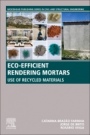 Eco-efficient Rendering Mortars: Use of Recycled Materials - ISBN 9780128184943