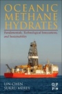 Oceanic Methane Hydrates: Fundamentals, Technological Innovations, and Sustainability - ISBN 9780128185650