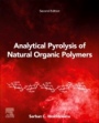 Analytical Pyrolysis of Natural Organic Polymers - ISBN 9780128185711
