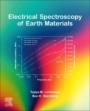 Electrical Spectroscopy of Earth Materials - ISBN 9780128186039