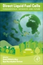 Direct Liquid Fuel Cells: Fundamentals, Advances and Future - ISBN 9780128186244