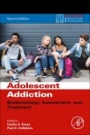 Adolescent Addiction: Epidemiology, Assessment, and Treatment - ISBN 9780128186268