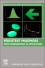 Persistent Phosphors: From Fundamentals to Applications - ISBN 9780128186374
