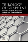 Tribology of Graphene: Simulation Methods, Preparation Methods, and Their Applications - ISBN 9780128186411