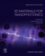 2D Materials for Nanophotonics - ISBN 9780128186589