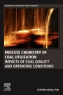 Process Chemistry of Coal Utilization: Impacts of Coal Quality and Operating Conditions - ISBN 9780128187135