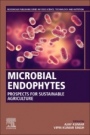 Microbial Endophytes: Prospects for Sustainable Agriculture - ISBN 9780128187340