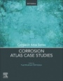 Corrosion Atlas Case Studies: 2019 Edition - ISBN 9780128187609