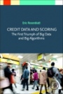 Credit Data and Scoring: The First Triumph of Big Data and Big Algorithms - ISBN 9780128188156