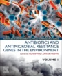 Antibiotics and Antimicrobial Resistance Genes in the Environment: Volume 1 in the Advances in Environmental Pollution Research series - ISBN 9780128188828