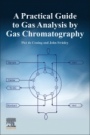 A Practical Guide to Gas Analysis by Gas Chromatography - ISBN 9780128188880