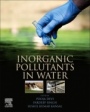 Inorganic Pollutants in Water - ISBN 9780128189658