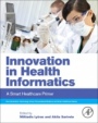 Innovation in Health Informatics: A Smart Healthcare Primer - ISBN 9780128190432