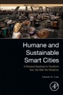 Humane and Sustainable Smart Cities: A Personal Roadmap to Transform Your City After the Pandemic - ISBN 9780128191866