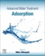 Advanced Water Treatment: Adsorption - ISBN 9780128192160