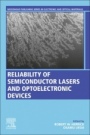 Reliability of Semiconductor Lasers and Optoelectronic Devices - ISBN 9780128192542