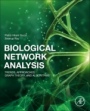 Biological Network Analysis: Trends, Approaches, Graph Theory, and Algorithms - ISBN 9780128193501