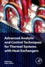 Advanced Analytic and Control Techniques for Thermal Systems with Heat Exchangers - ISBN 9780128194225