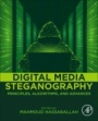 Digital Media Steganography: Principles, Algorithms, and Advances - ISBN 9780128194386