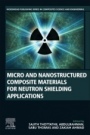 Micro and Nanostructured Composite Materials for Neutron Shielding Applications - ISBN 9780128194591