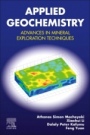 Applied Geochemistry: Advances in Mineral Exploration Techniques - ISBN 9780128194959