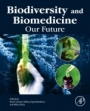 Biodiversity and Biomedicine: Our Future - ISBN 9780128195413