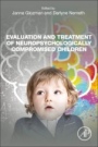 Evaluation and Treatment of Neuropsychologically Compromised Children - ISBN 9780128195451