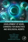 Advances and Avenues in the Development of Novel Carriers for Bioactives and Biological Agents - ISBN 9780128196663