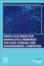 Photo-Electroactive Non-Volatile Memories for Data Storage and Neuromorphic Computing - ISBN 9780128197172