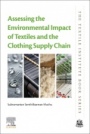 Assessing the Environmental Impact of Textiles and the Clothing Supply Chain - ISBN 9780128197837