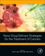 Nano Drug Delivery Strategies for the Treatment of Cancers - ISBN 9780128197936