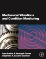 Mechanical Vibrations and Condition Monitoring - ISBN 9780128197967