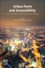 Urban Form and Accessibility: Social, Economic, and Environment Impacts - ISBN 9780128198223