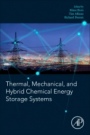 Thermal, Mechanical, and Hybrid Chemical Energy Storage Systems - ISBN 9780128198926